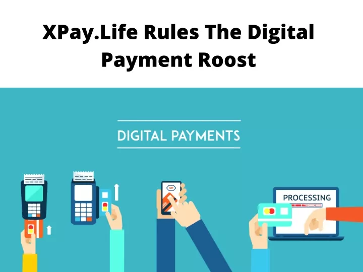 xpay life rules the digital payment roost