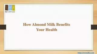 How Almond Milk Benefits Your Health 