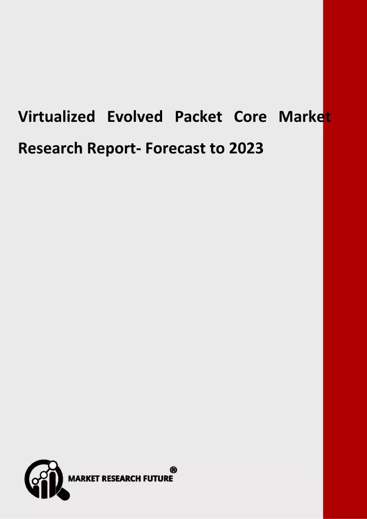 virtualized evolved packet core market research