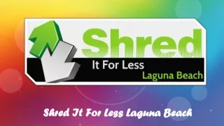 shred it for less laguna beach