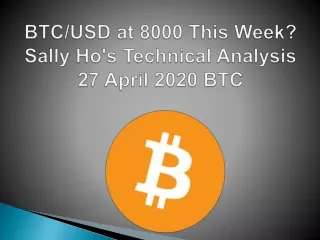 BTC/USD at 8000 This Week? Sally Ho's Technical Analysis 27 April 2020 BTC