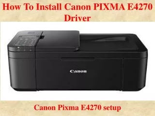 How To Install Canon PIXMA E4270 Driver