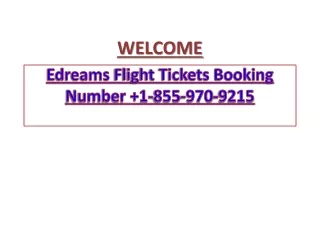 Edreams Flights Tickets Booking Number  1-855-970-9215