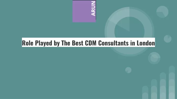 role played by the best cdm consultants in london