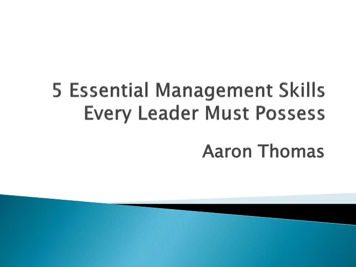 5 essential management skills every leader must possess