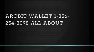 arcbit wallet 1 856 254 3098 all about