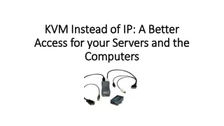 KVM instead of IP: A Better Access for Your Servers and the Computers