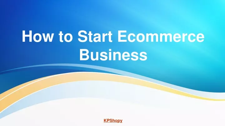 how to start ecommerce business