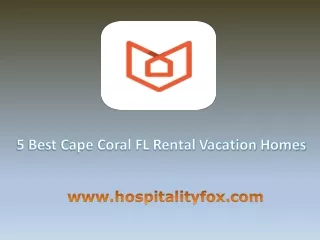 5 Best Cape Coral FL Rental Vacation Homes