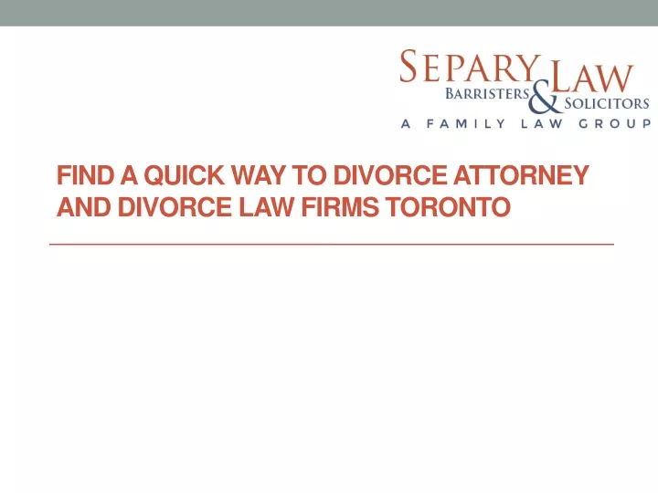 find a quick way to divorce attorney and divorce law firms toronto