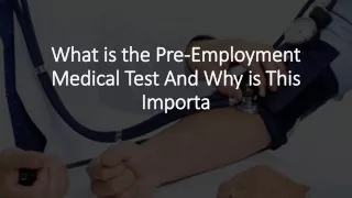 What is the Pre-Employment Medical Test And Why is This Important?