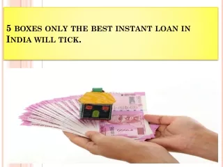 5 boxes only the best instant loan in India will tick.