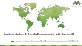 Proanthocyanidins Market Key Trends, Top Manufacturers, and Competitive Strategies, 2023