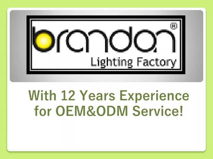 with 12 years experience for oem odm service