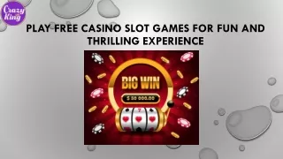 Play Free Casino Slot Games For Fun and Thrilling Experience
