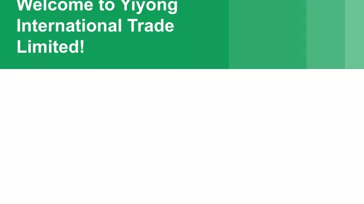 welcome to yiyong international trade limited