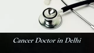 cancer doctor in delhi