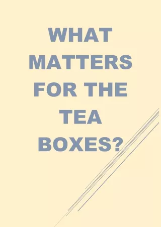What Matters For The Tea Boxes