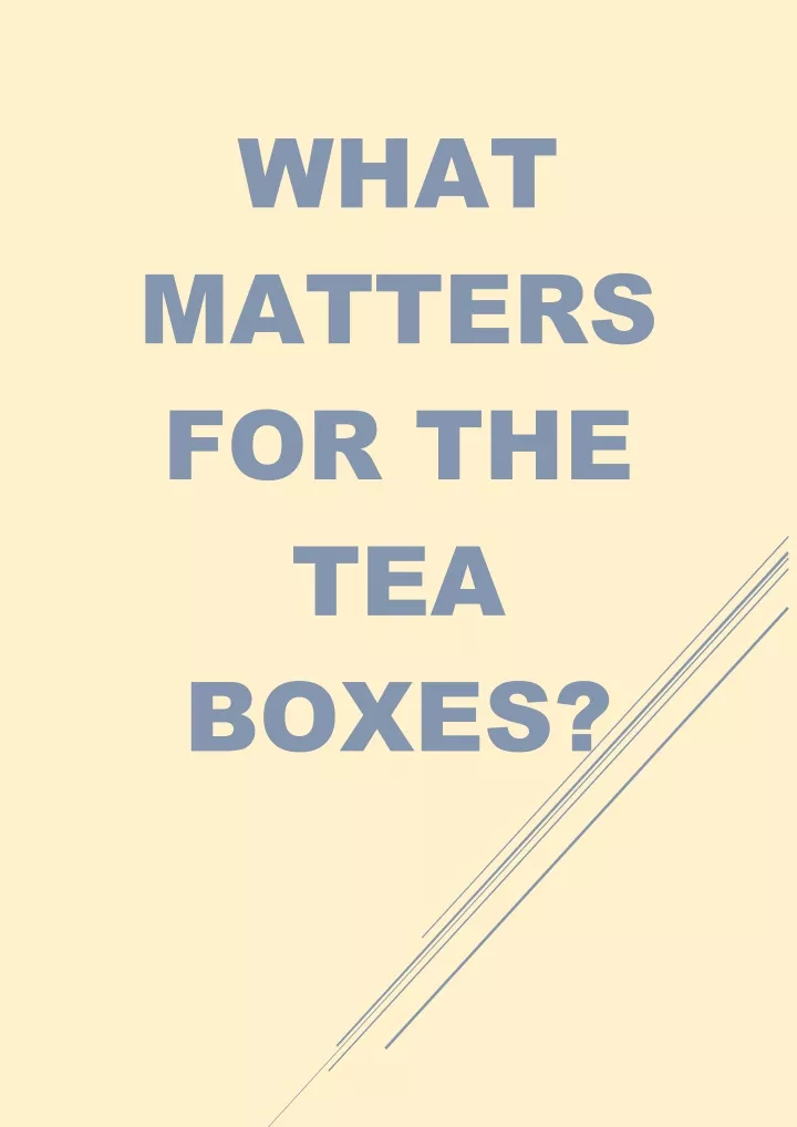 what matters for the tea boxes