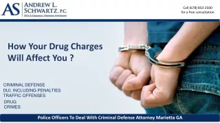 How your Drug Charges Will Effect You?