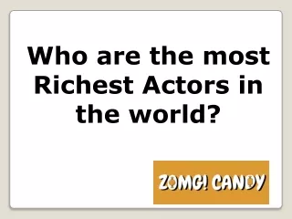 who are the most richest actors in the world