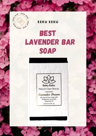 Best Lavender Bar Soaps - Lavender Dream Bar Soap| Eeku Eeku
