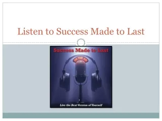 Listen to Success Made to Last