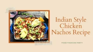 Indian Style Chicken Nachos Recipe