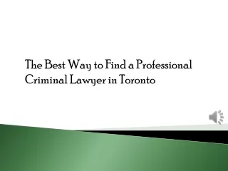 The Best Way to Find a Professional Criminal Lawyer in Toronto