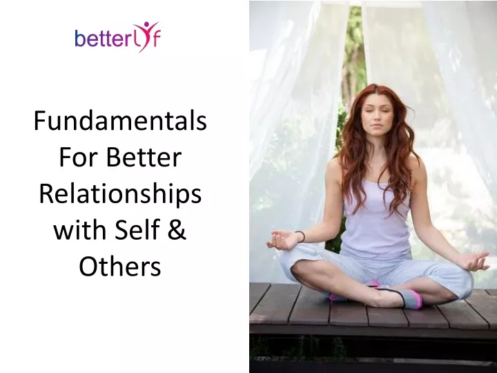 fundamentals for better relationships with self others