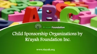 Child Sponsorship Organizations by Ri'ayah Foundation Inc.