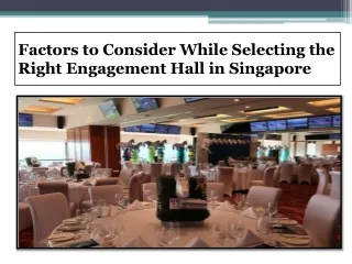 Factors to Consider While Selecting the Right Engagement Hall in Singapore