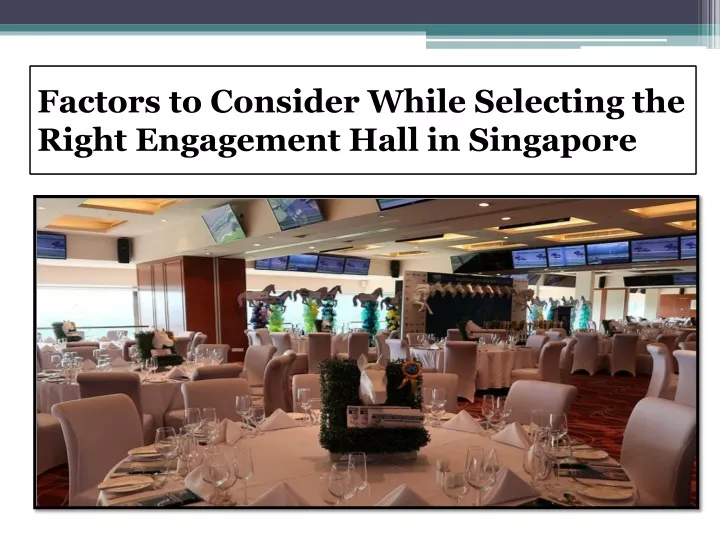 factors to consider while selecting the right engagement hall in singapore