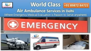 Choose the Utmost Reliable Choice with World Class Air Ambulance from Delhi