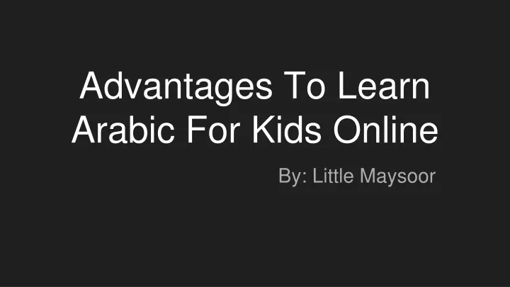 advantages to learn arabic for kids online