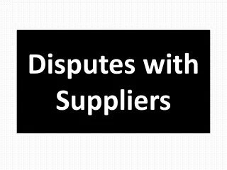 Disputes with Suppliers