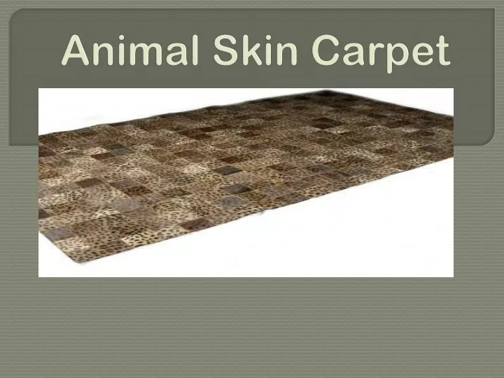 animal skin carpet