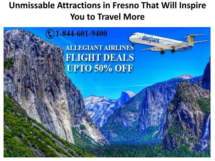 unmissable attractions in fresno that will inspire you to travel more
