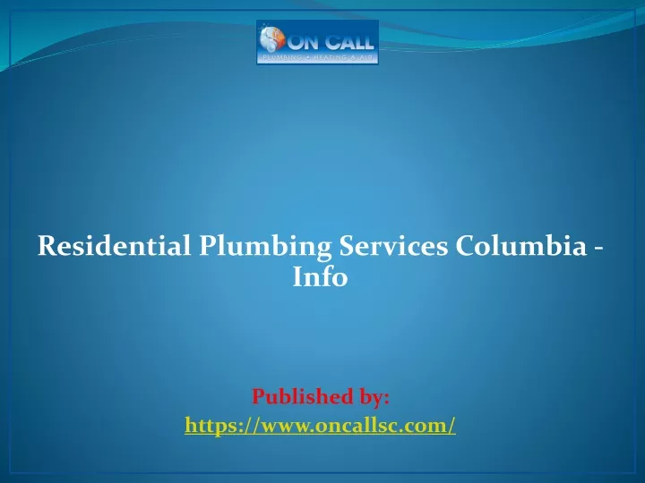 residential plumbing services columbia info published by https www oncallsc com