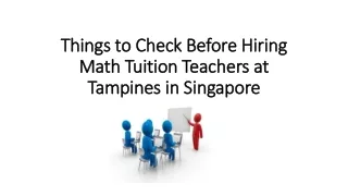 Things to Check Before Hiring Math Tuition Teachers at Tampines in Singapore