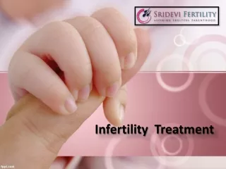 Infertility Treatment Hyderabad, Infertility Clinics in Hyderabad  - Sridevi Fertility