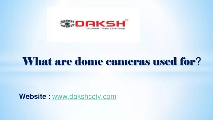what are dome cameras used for