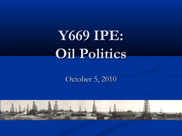y669 ipe y669 ipe oil politics oil politics