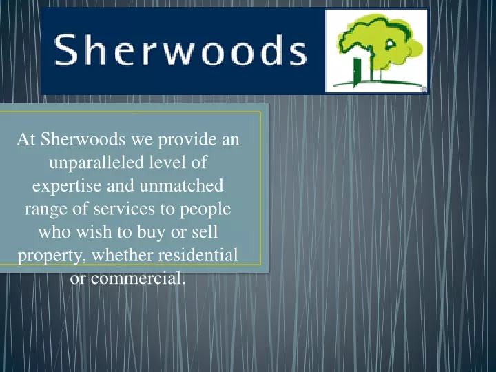 at sherwoods we provide an unparalleled level