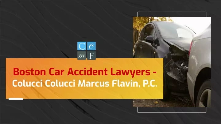 boston car accident lawyers colucci colucci