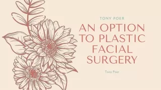 Tony Poer | An Option to Plastic Facial Surgery