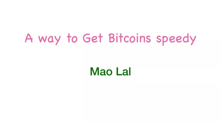 a way to get bitcoins speedy