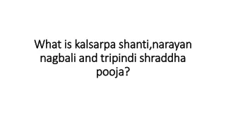 what is kalsarpa shanti narayan nagbali and tripindi shraddha pooja