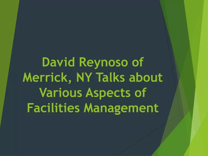 david reynoso of merrick ny talks about various aspects of facilities management