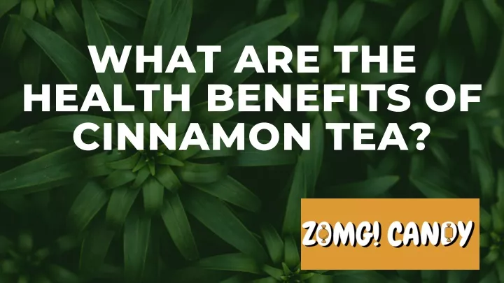 what are the health benefits of cinnamon tea